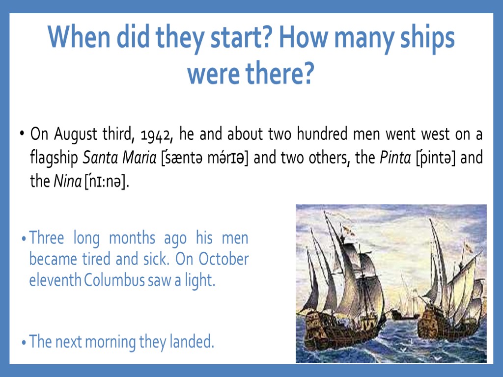 When did they start? How many ships were there? Three long months ago his